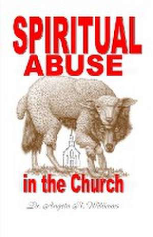 Spiritual Abuse in the Church de Angela R Williams