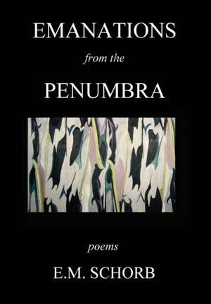 Emanations from the Penumbra de E. M. Schorb