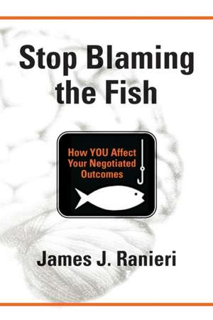 Stop Blaming the Fish de James J. Ranieri