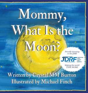 Mommy, What Is the Moon? de Crystal MM Burton