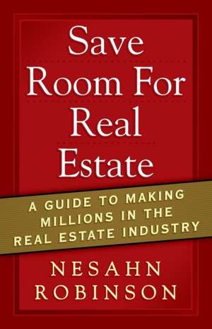 SAVE ROOM FOR REAL ESTATE de Nesahn Robinson