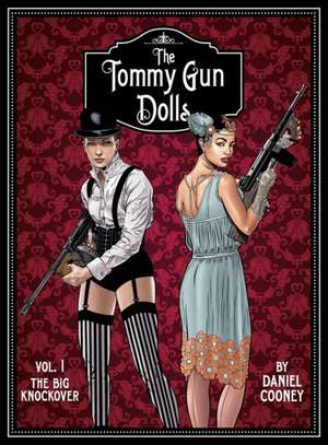 The Tommy Gun Dolls de daniel J Cooney