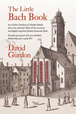 The Little Bach Book de David J Gordon