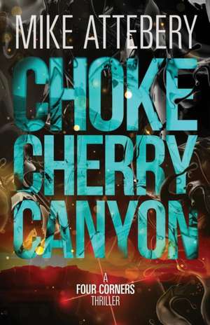 Chokecherry Canyon de Mike Attebery