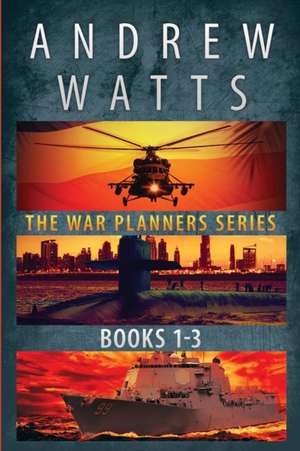 The War Planners Series: Books 1-3 de Andrew Watts