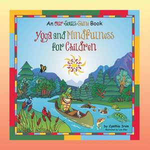 Yoga and Mindfulness for Children de Cynthia Irvin