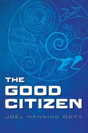 The Good Citizen de Joël Henning Doty