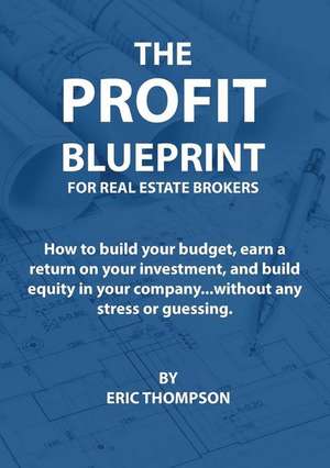 The Profit Blueprint for Real Estate Brokers de Thompson Eric