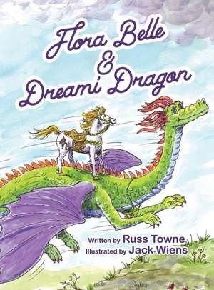 Flora Belle and Dreami Dragon de Russ Towne