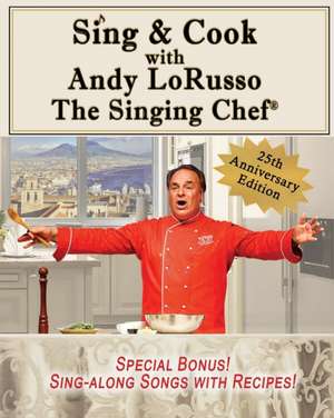 SING & COOK WITH ANDY LORUSSO de Andy Lorusso