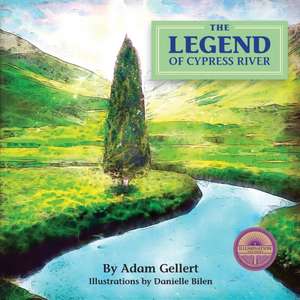 The Legend of Cypress River de Adam Gellert