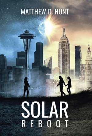 Solar Reboot de Matthew D. Hunt