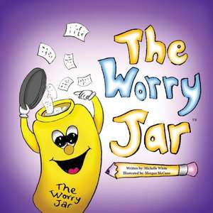 The Worry Jar de Michelle White