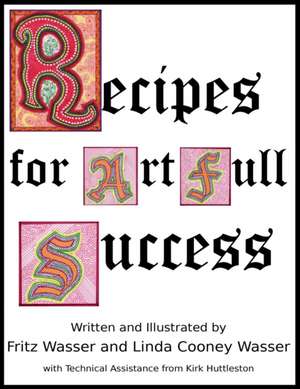 Recipes for ArtFull Success de Fritz F Wasser