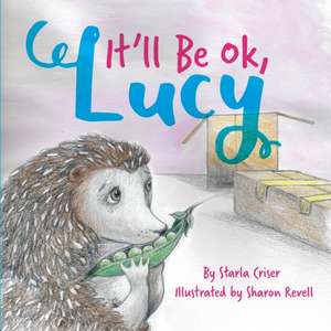 It'll Be Ok, Lucy de Starla Criser