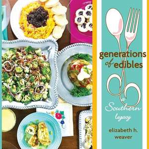 Generations of Edibles de Elizabeth H. Weaver