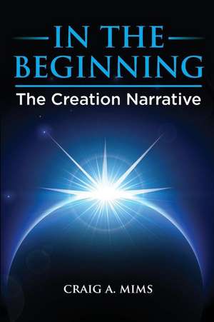 In The Beginning de Craig A Mims