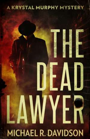 The Dead Lawyer de Michael R. Davidson