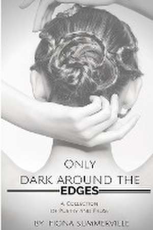 Only Dark Around the Edges de Fiona Summerville