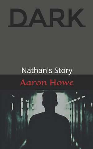 Dark de Aaron Howe