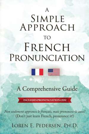 A Simple Approach to French Pronunciation de Loren E Pedersen