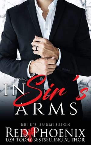 In Sir's Arms de Red Phoenix