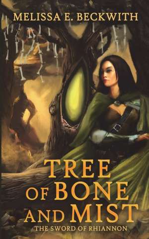 Tree of Bone and Mist de Melissa E Beckwith