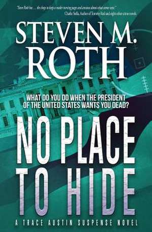 No Place to Hide de Steven M. Roth