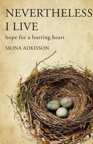 Nevertheless, I Live de Mona Adkisson