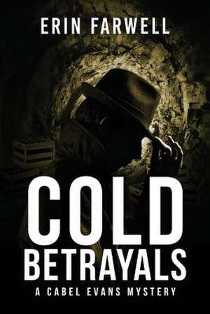 Cold Betrayals de Erin Farwell