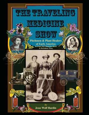 The Travelling Medicine Show de Jesse Wolf Hardin