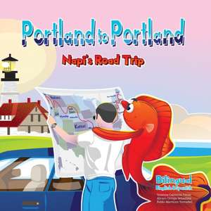 Portland to Portland Napi's Roadtrip de Vanessa Calderon Foran