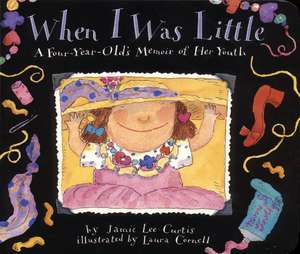 When I Was Little Board Book: A Four-Year-Old's Memoir of Her Youth de Jamie Lee Curtis