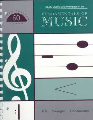 Study Outline and Workbook in the Fundamentals of Music de Frank W. Hill