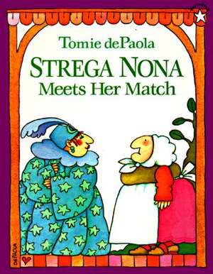 Strega Nona Meets Her Match de Tomie De Paola