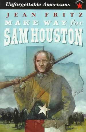 Make Way for Sam Houston de Jean Fritz