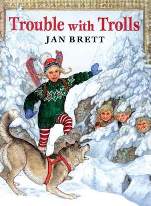 Trouble with Trolls de Jan Brett