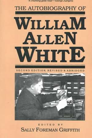 The Autobiography of William Allen White de William Allen White