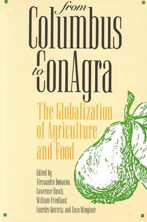 From Columbus to Conagra: The Globalization of Agriculture and Food de Alessandro Bonanno