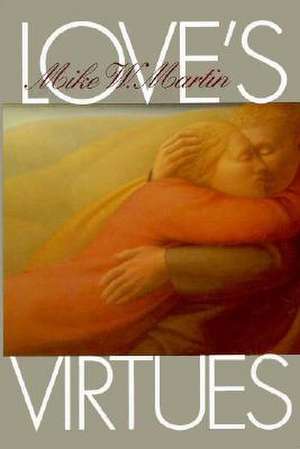 Love's Virtues de Mike W. Professor Martin