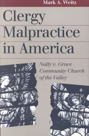 Clergy Malpractice in America (PB) de Mark A. Weitz