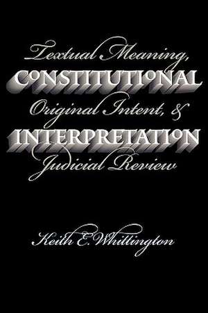 Constitutional Interpretation (PB) de Keith E. Whittington