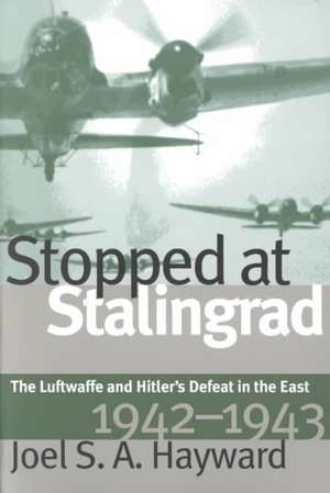 Stopped at Stalingrad de Joel S. A. Hayward