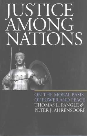 Justice Among Nations(pb) de Thomas L. Pangle