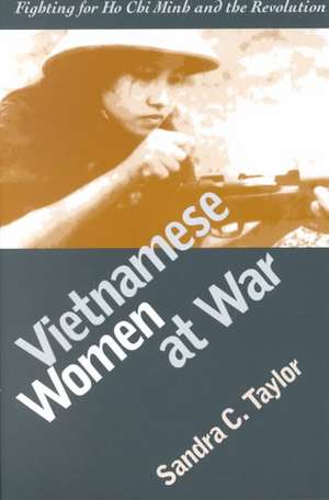 Vietnamese Women at War (PB) de Sandra C. Taylor