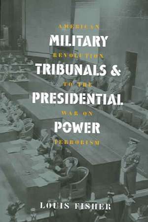 Mil. Tribunals & Pres. Power (PB) de Louis Fisher