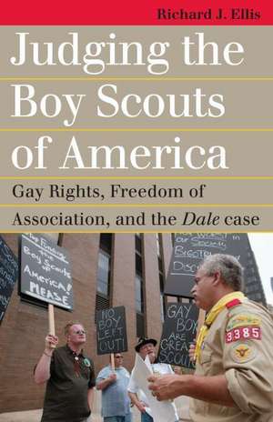 Judging the Boy Scouts of America: Gay Rights, Freedom of Association, and the Dale Case de Richard J. Ellis