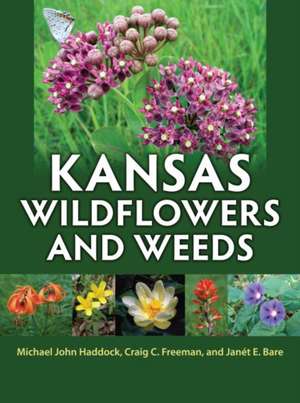 Kansas Wildflowers & Weeds de Michael John Haddock