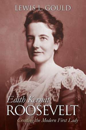 EDITH KERMIT ROOSEVELT de Lewis L. Gould