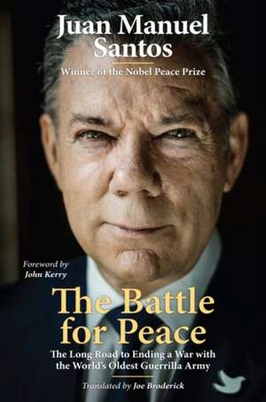 The Battle for Peace de Juan Manuel Santos